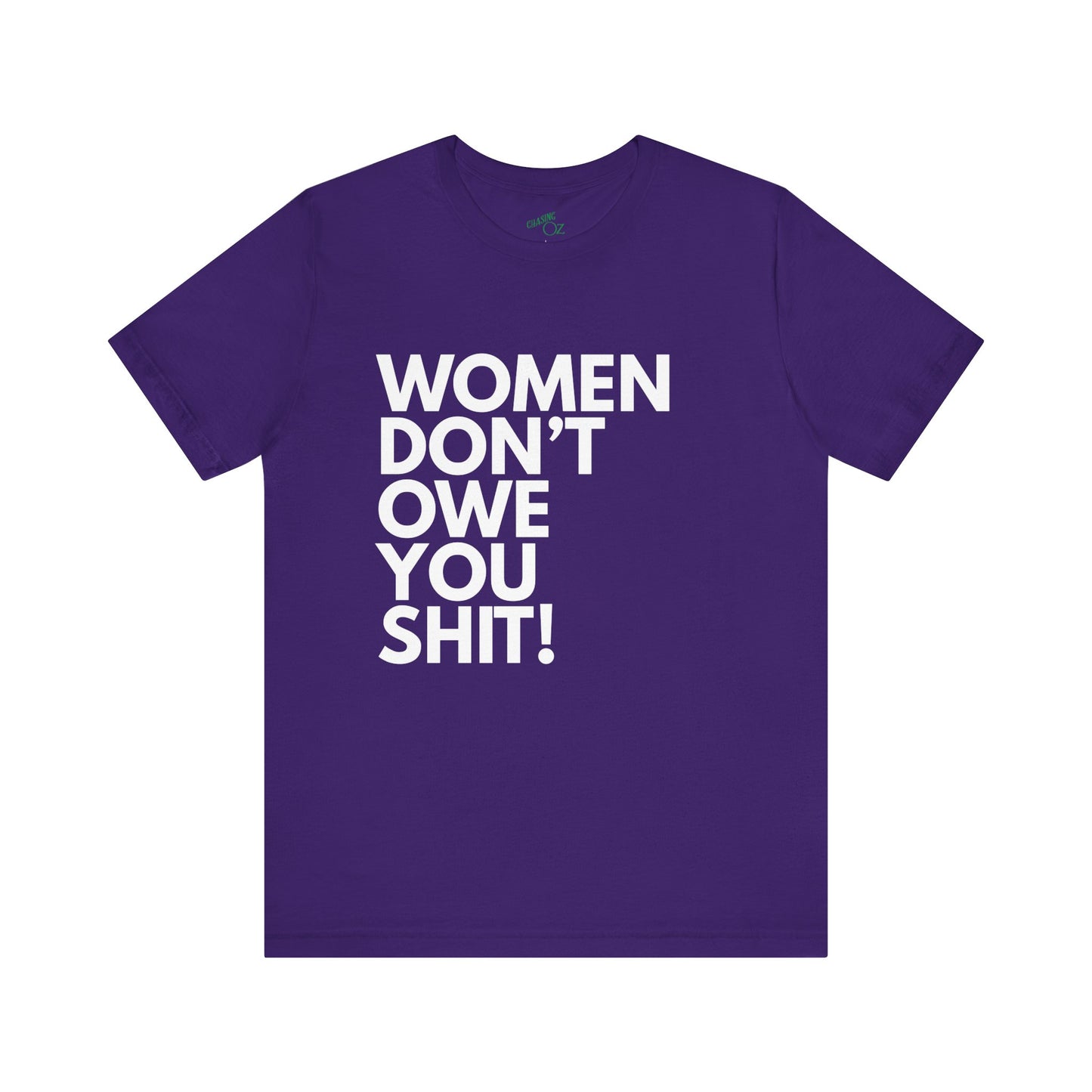 Women Don't Owe You - Unisex Tee