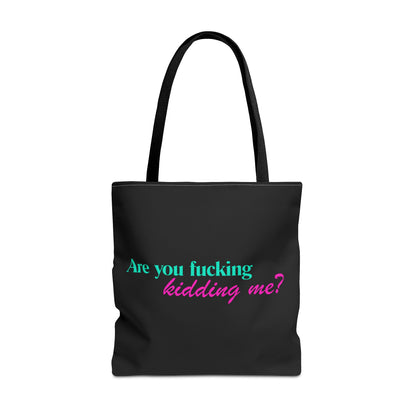 Are You Kidding Me - Tote Bag