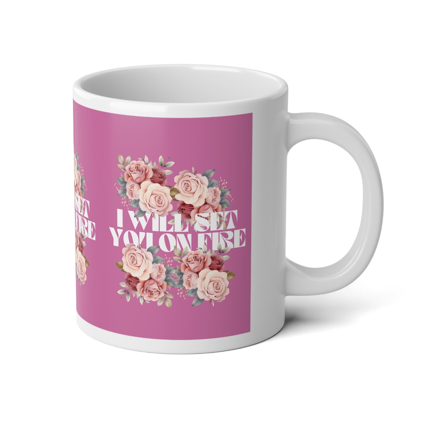 I Will Light You on Fire - Pink Jumbo Mug - 20oz