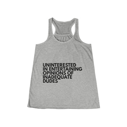 Uninterested in Entertaining Opinions of Inadequate Dudes - Women's Racerback Tank Top