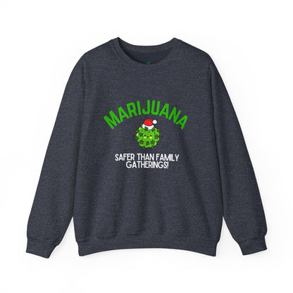 Marijuana Safer Than Family Gatherings - Unisex Crewneck Sweatshirt