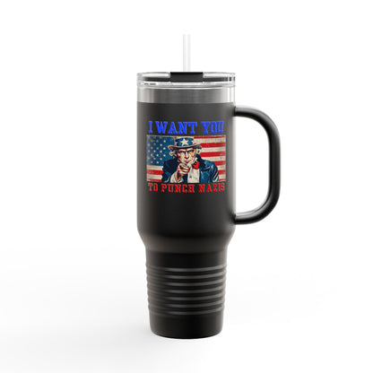 I Want You to Punch Nazis - 40oz Insulated Travel Mug