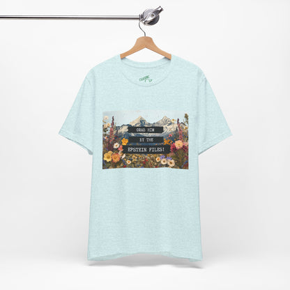 Grab Him by the Files - Unisex Tee