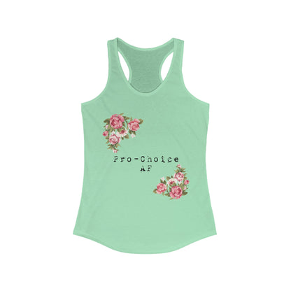 Pro-Choice AF - Women's Ideal Racerback Tank