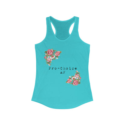 Pro-Choice AF - Women's Ideal Racerback Tank