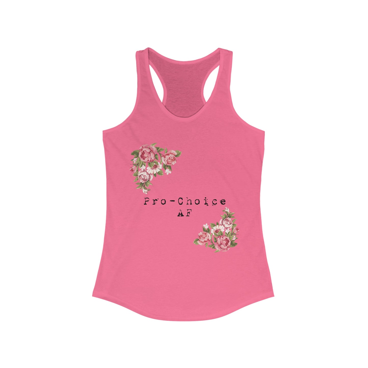 Pro-Choice AF - Women's Ideal Racerback Tank