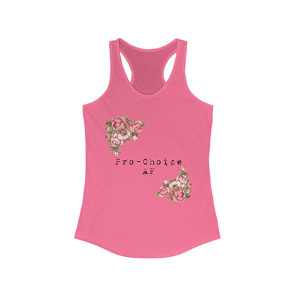 Pro-Choice AF - Women's Ideal Racerback Tank