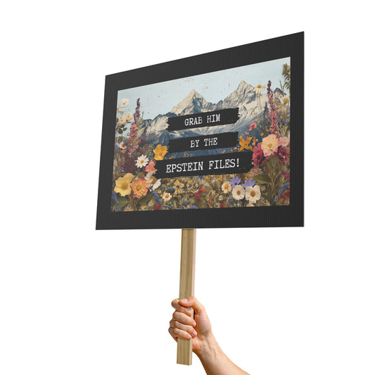Grab Him by the Epstein Files - Protest Sign