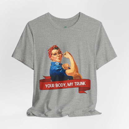 Your Body, My Trunk Unisex Jersey Short Sleeve Tee