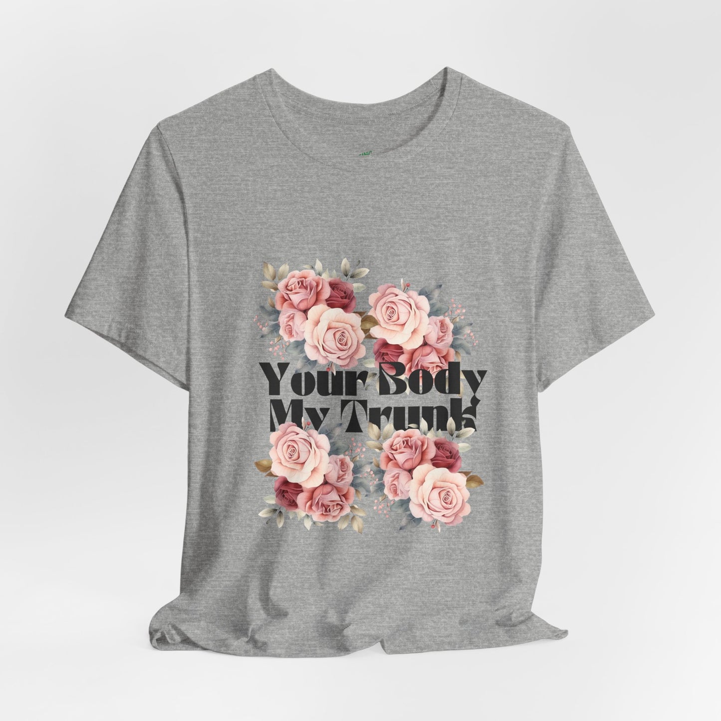 Your Body My Trunk - Unisex Jersey Short Sleeve Tee