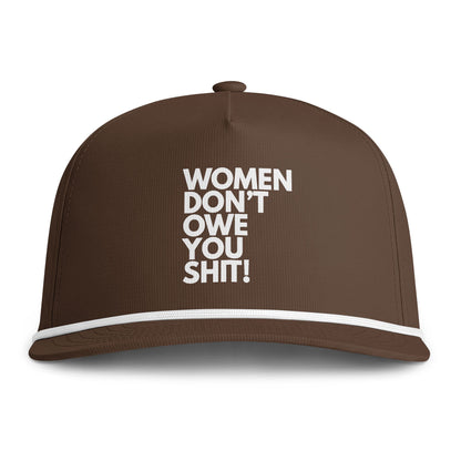 Women Don't Owe You Shit - Rope Cap