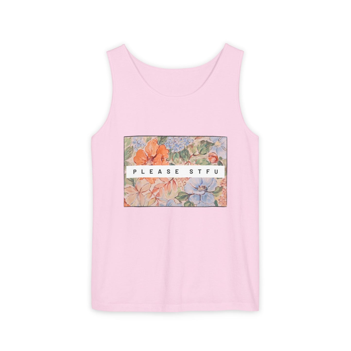 Please STFU Unisex Garment-Dyed Tank Top