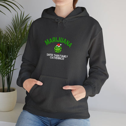 Marijuana Safer Than Family Gatherings - Unisex Hoodie