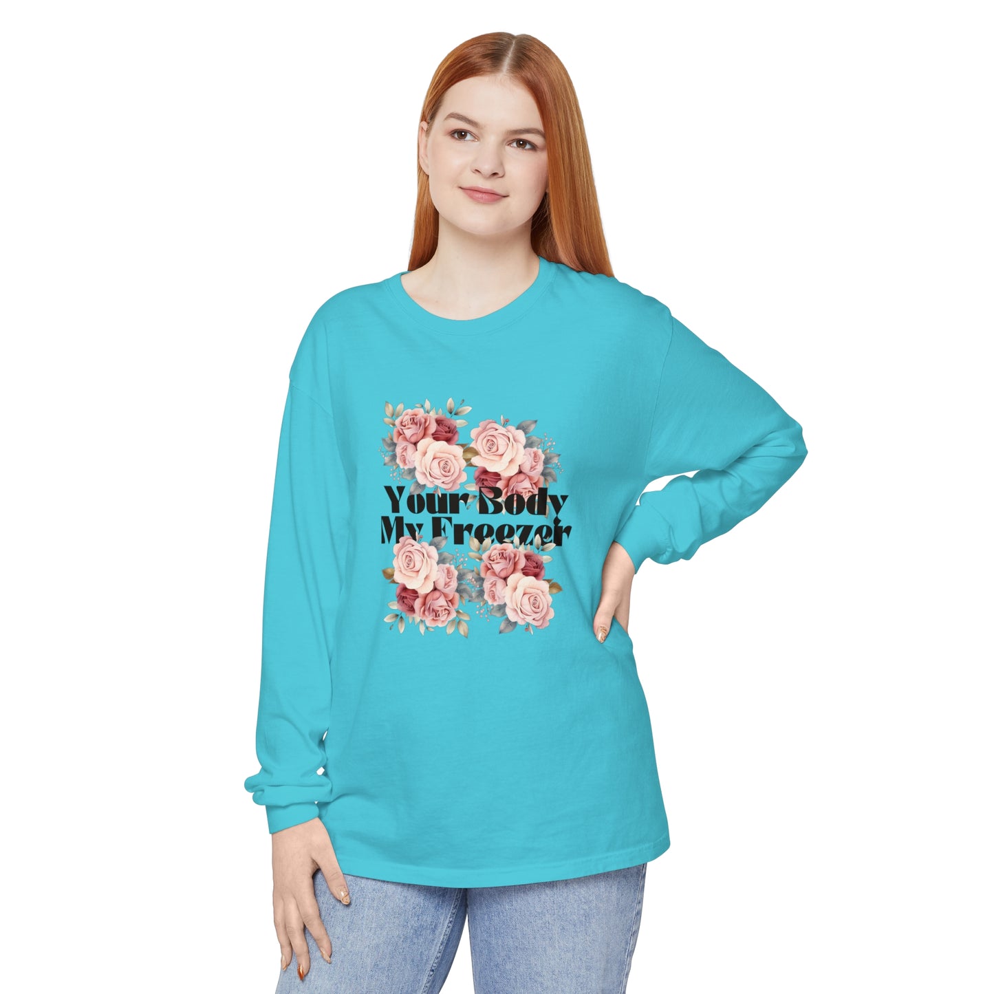 Your Body My Freezer - Unisex Garment-dyed Long Sleeve T-Shirt