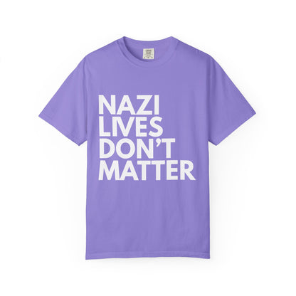 Nazi Lives Don't Matter - Unisex Tee