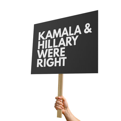 Kamala & Hillary Were Right - Protest Sign