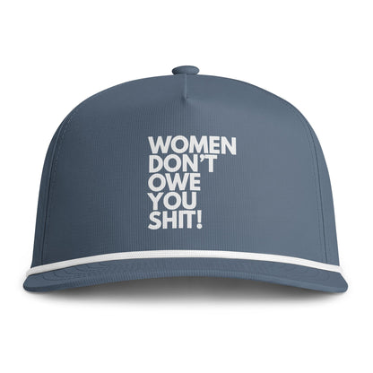 Women Don't Owe You Shit - Rope Cap