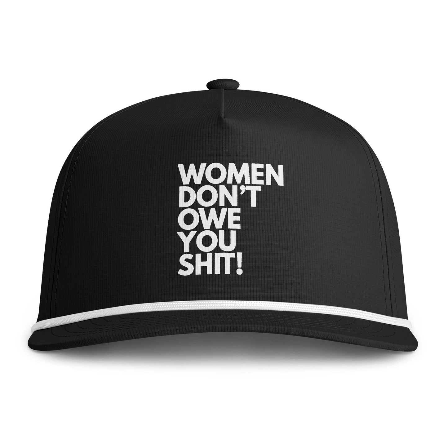 Women Don't Owe You Shit - Rope Cap