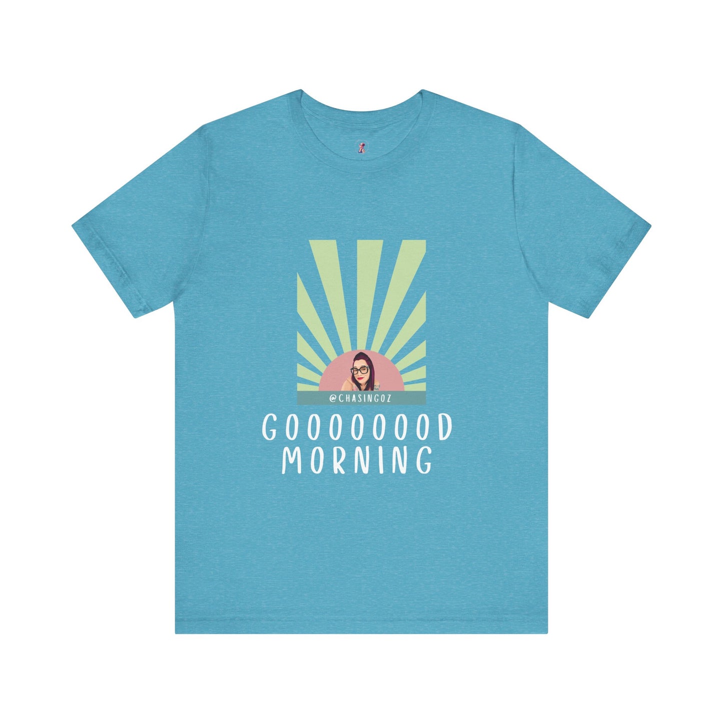 Chasing Oz Good Morning - Unisex Jersey Short Sleeve Tee