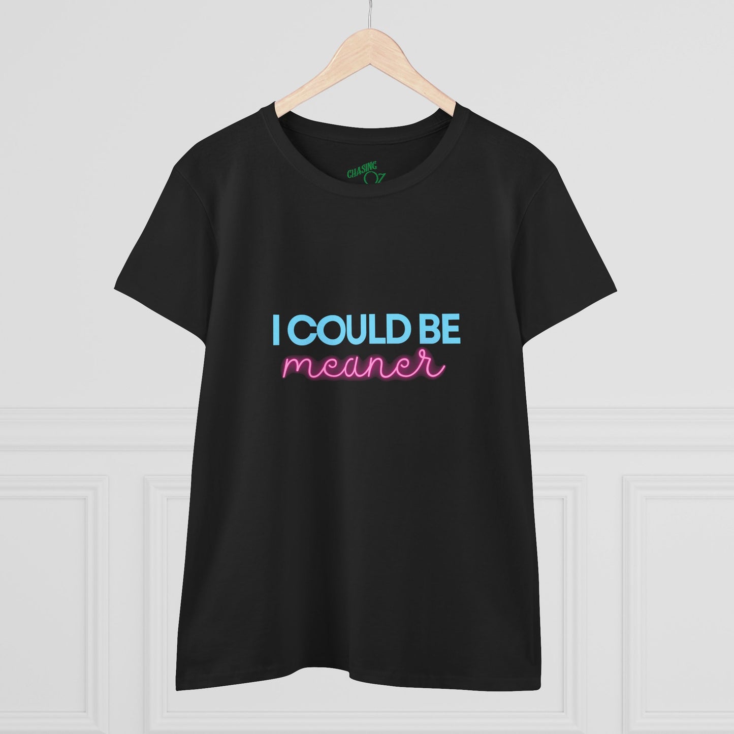 I Could Be Meanter - Women's Fitted Tee