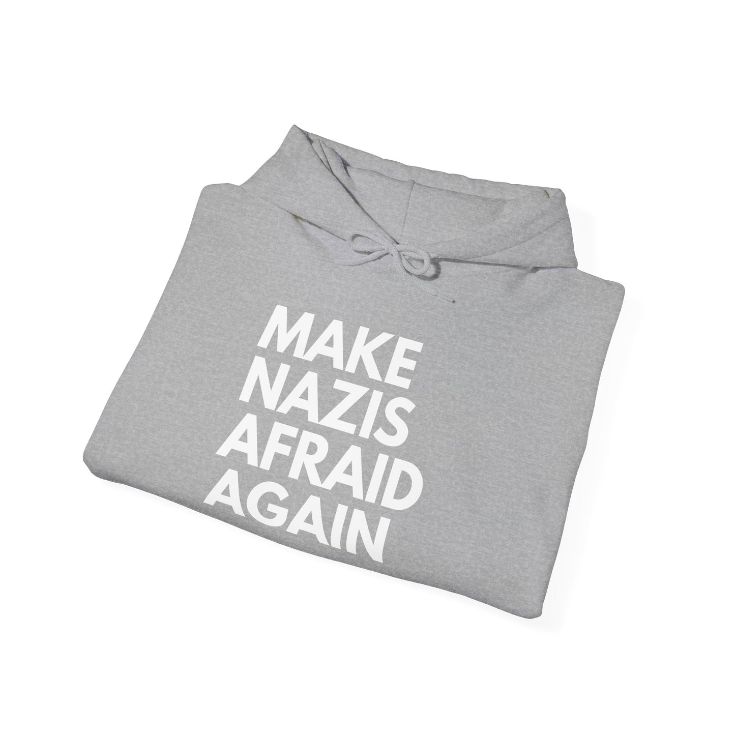 Make Nazis Afraid Again - Unisex Hoodie