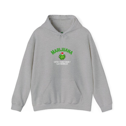 Marijuana Safer Than Family Gatherings - Unisex Hoodie