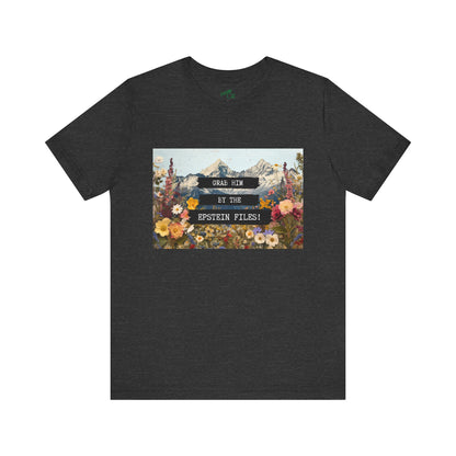 Grab Him by the Files - Unisex Tee