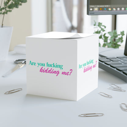 Are You Kidding Me - Note Cube