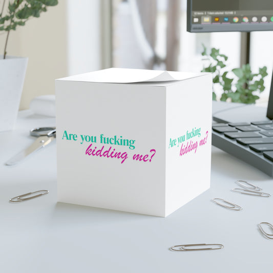 Are You Kidding Me - Note Cube