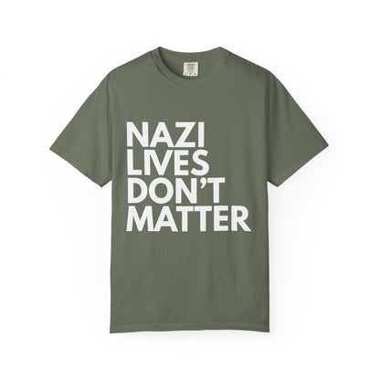 Nazi Lives Don't Matter - Unisex Tee