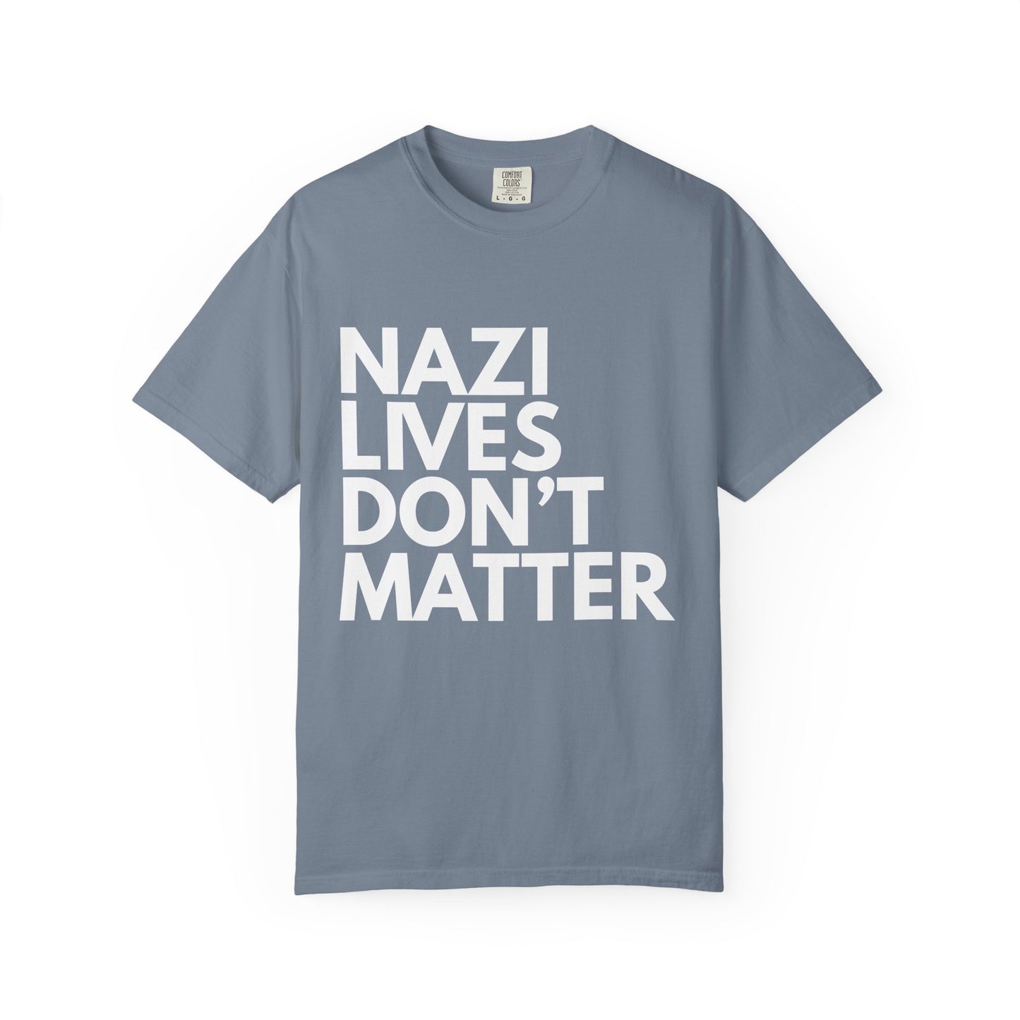 Nazi Lives Don't Matter - Unisex Tee