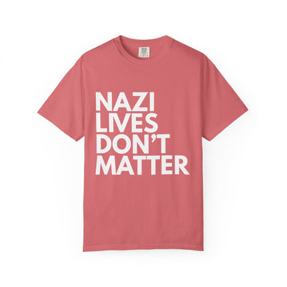 Nazi Lives Don't Matter - Unisex Tee