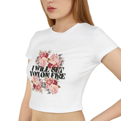 I Will Set You on Fire - Women's Baby Doll Tee