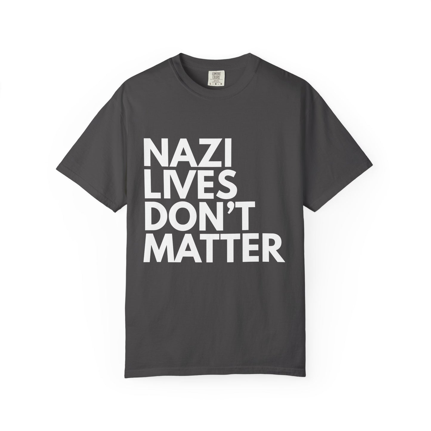 Nazi Lives Don't Matter - Unisex Tee