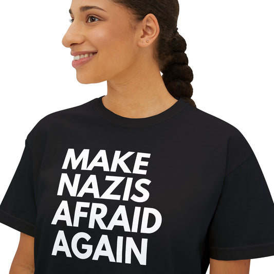 Make Nazis Afraid Again - Women's Boxy Tee
