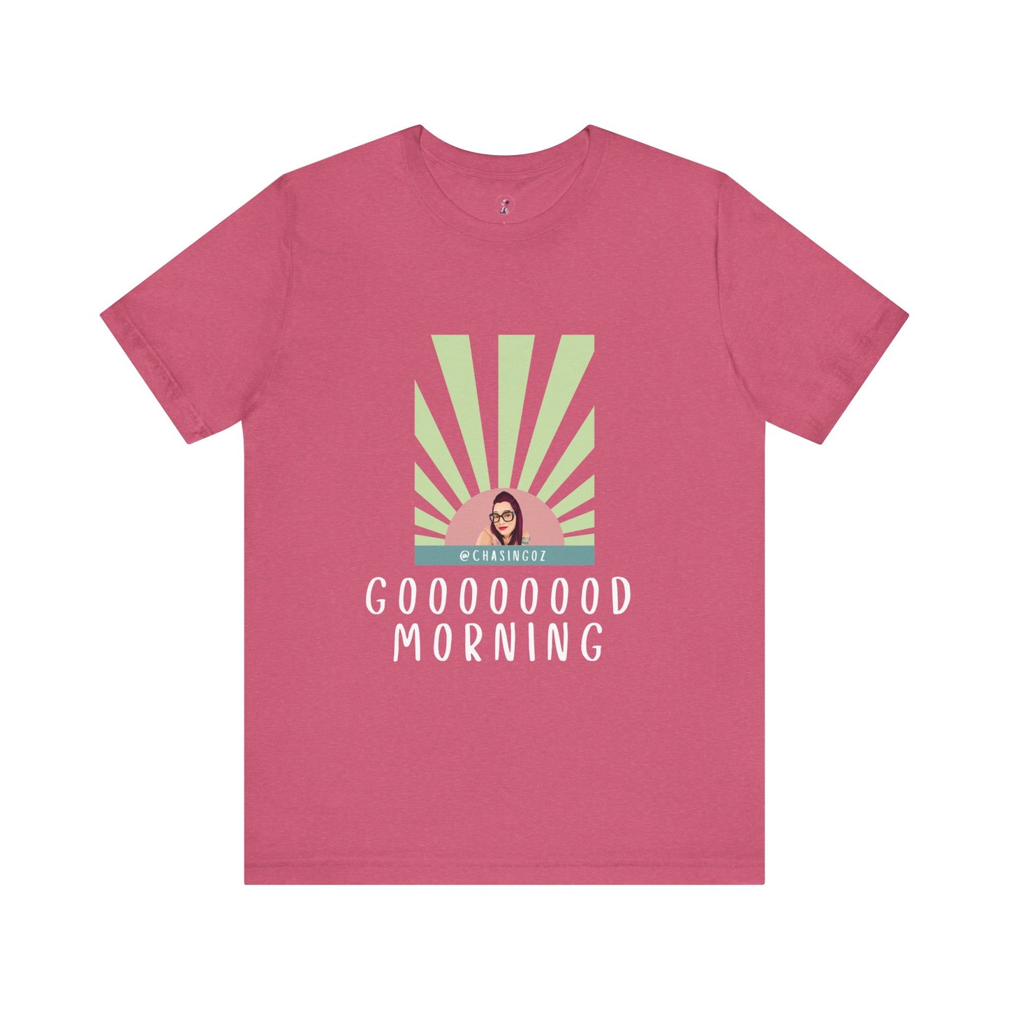 Chasing Oz Good Morning - Unisex Jersey Short Sleeve Tee