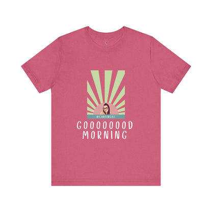 Chasing Oz Good Morning - Unisex Jersey Short Sleeve Tee