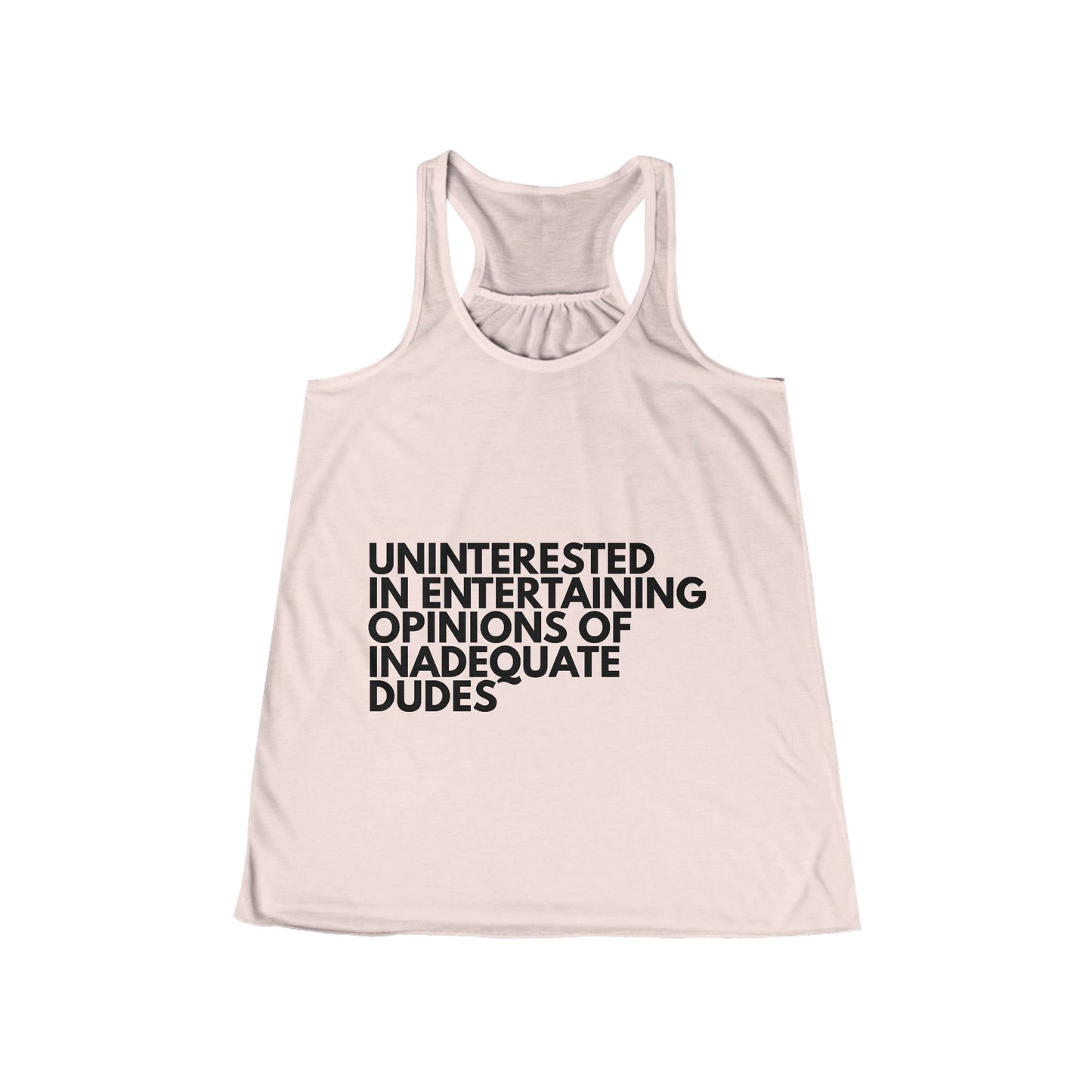 Uninterested in Entertaining Opinions of Inadequate Dudes - Women's Racerback Tank Top