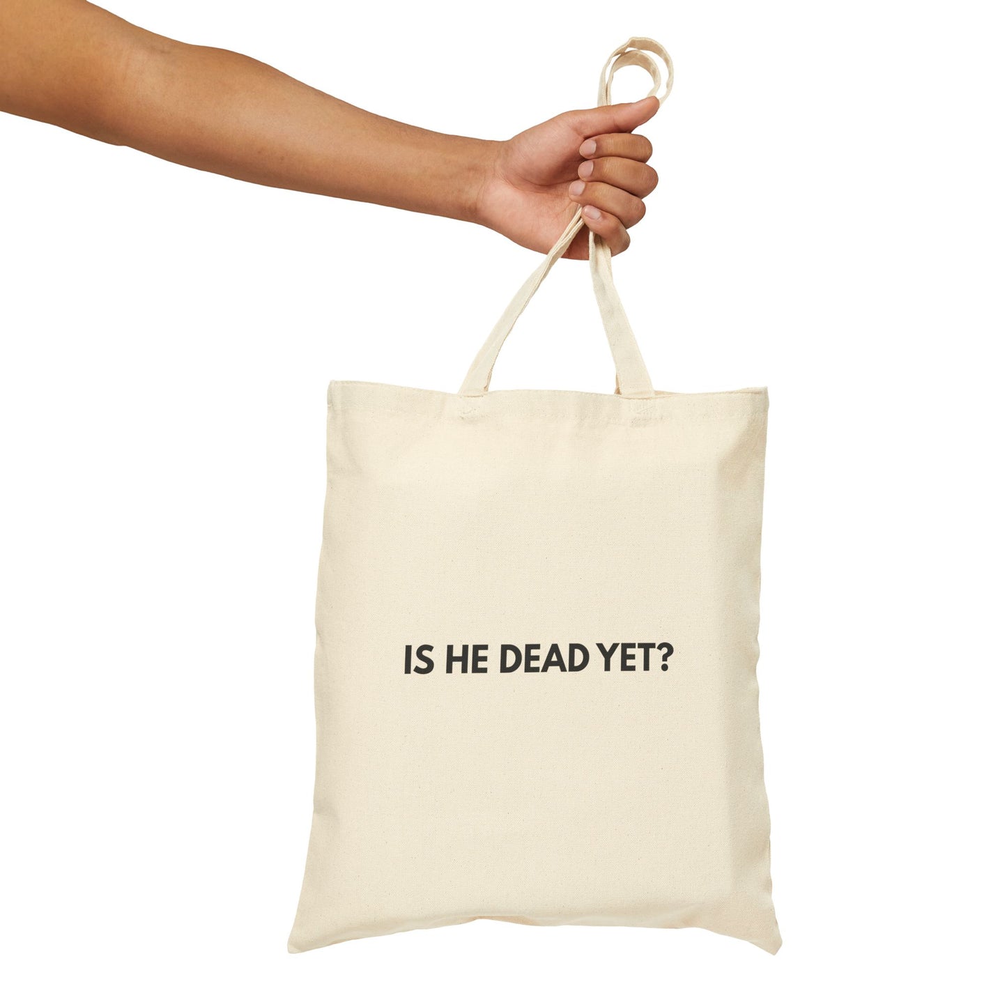 Is He Dead Yet? - Tote Bag