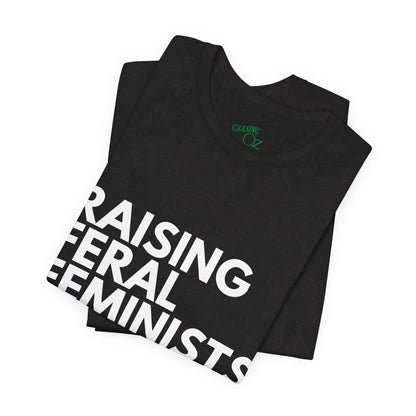 Raising Feral Feminists - Unisex Tee