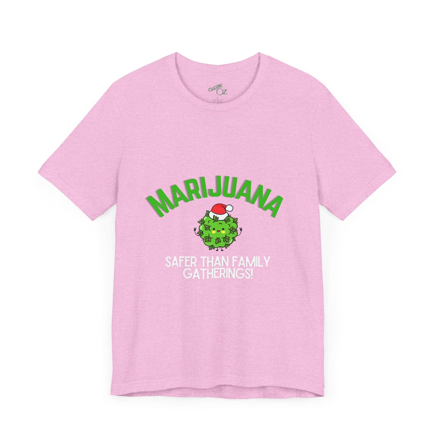 Marijuana Safer Than Family Gatherings - Unisex Tee