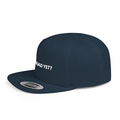 Is He Dead Yet? - Snapback Hat