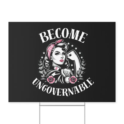 Become Ungovernable - Yard Sign