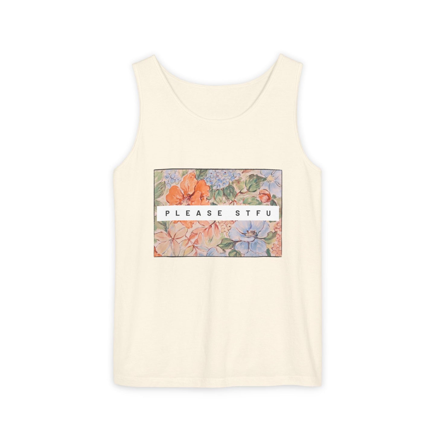 Please STFU Unisex Garment-Dyed Tank Top