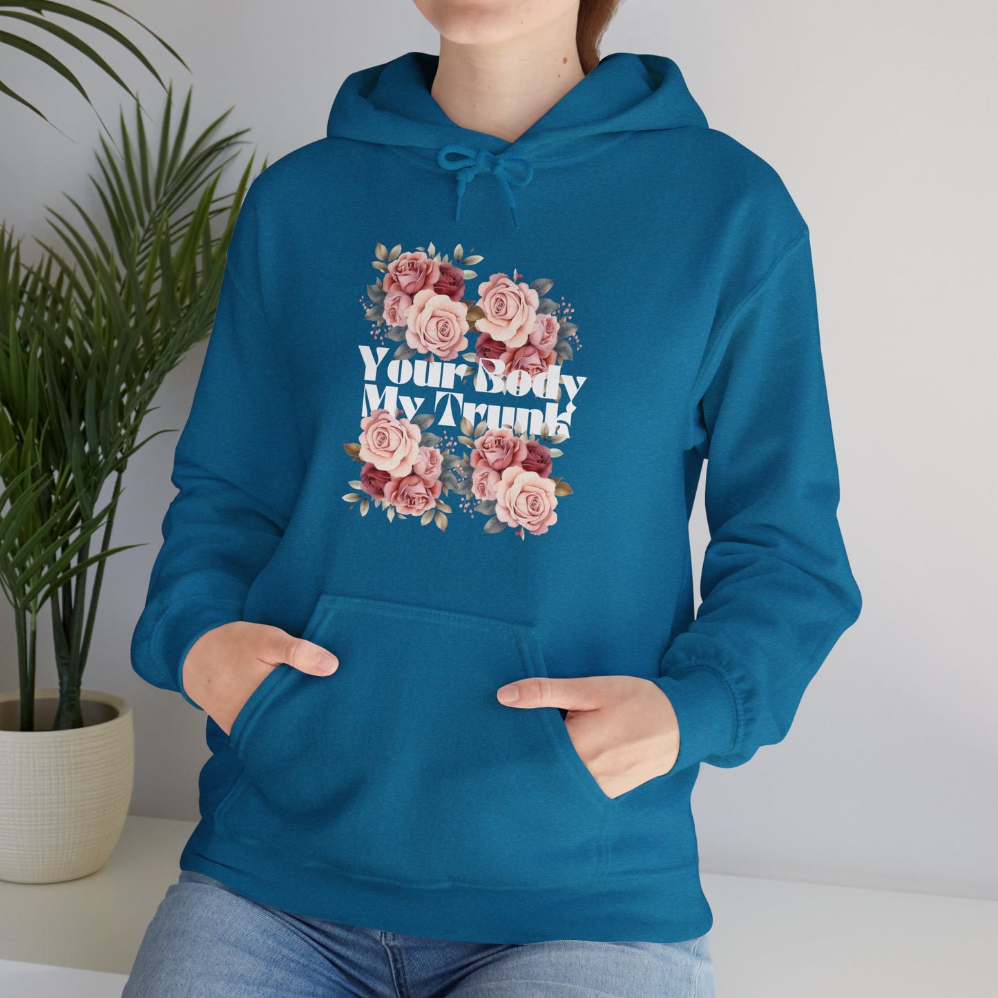 Your Body My Trunk - Unisex  Hooded Sweatshirt