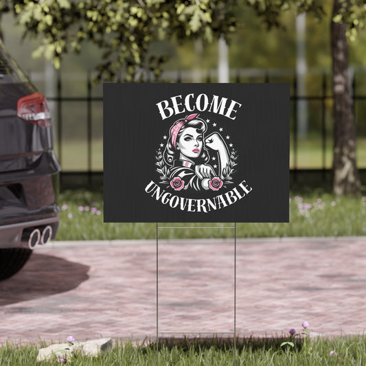 Become Ungovernable - Yard Sign