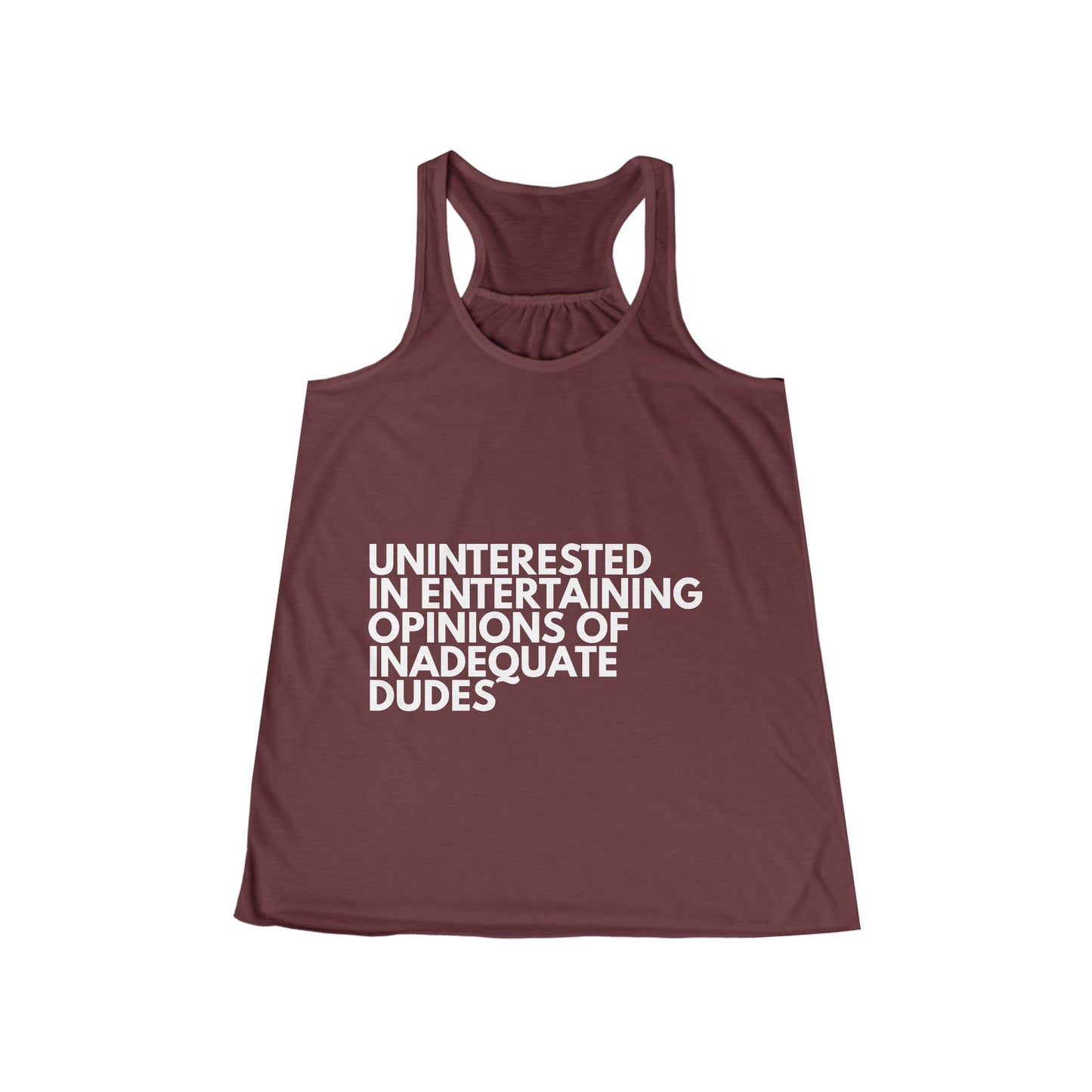 Uninterested in Entertaining Opinions of Inadequate Dudes - Women's Racerback Tank Top