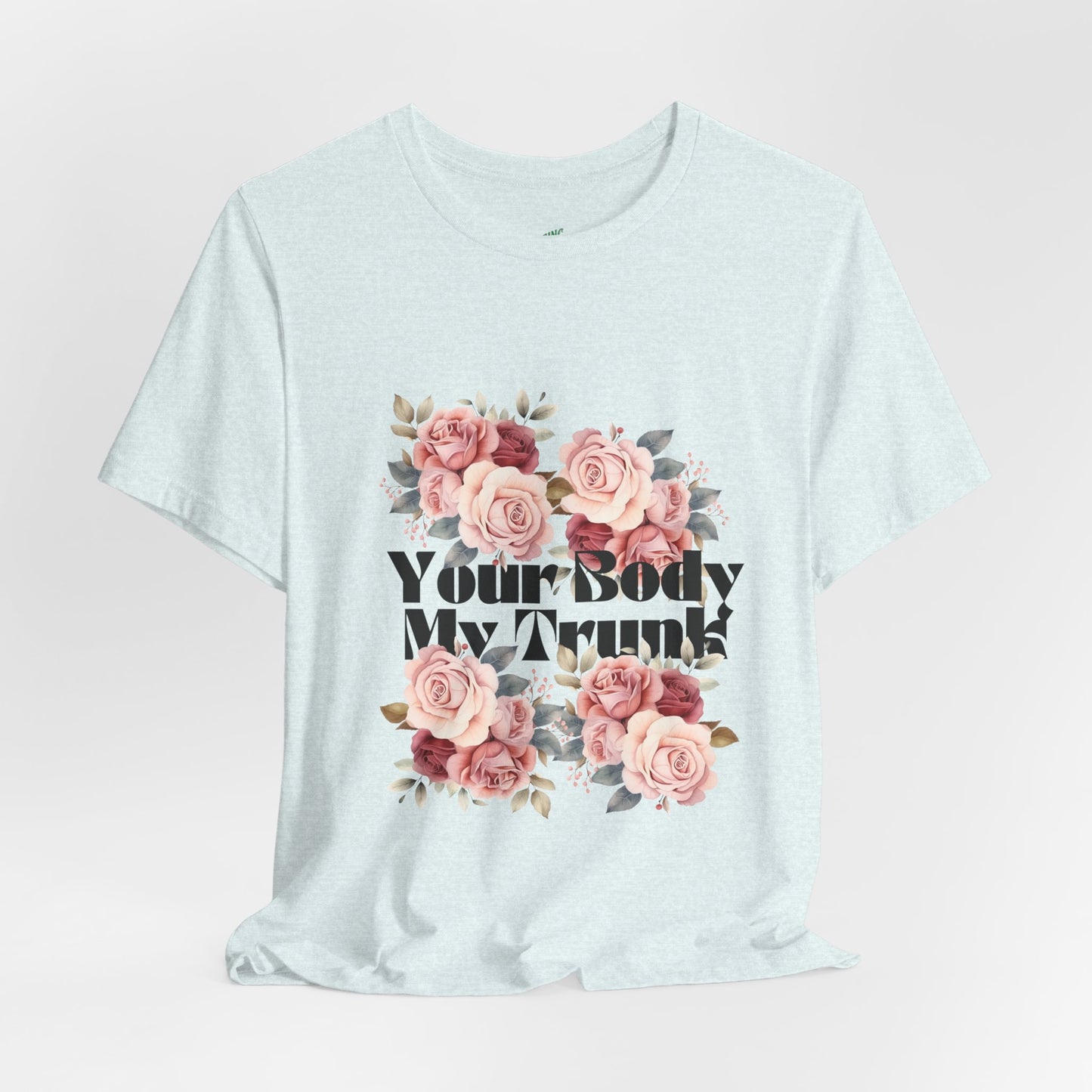 Your Body My Trunk - Unisex Jersey Short Sleeve Tee