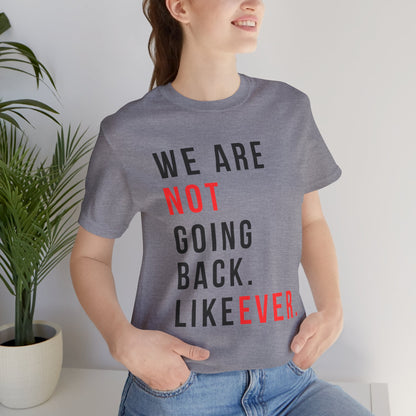 Never Going Back Unisex Jersey Short Sleeve Tee