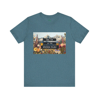 Grab Him by the Files - Unisex Tee